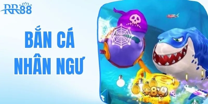 bắn cá nhân ngư